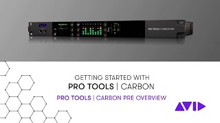 Getting Started with Pro Tools | Carbon — Pro Tools | Carbon Pre Overview