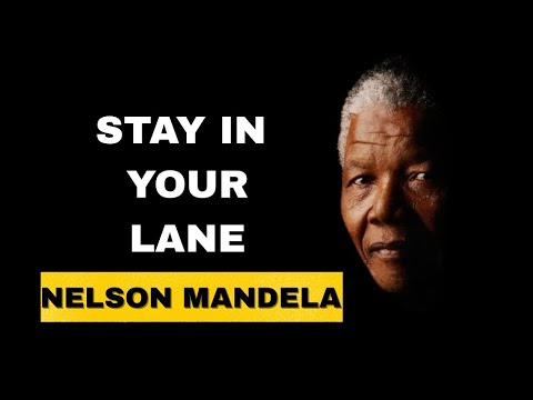 Stay in Your Lane by Nelson Mandela motivational speech