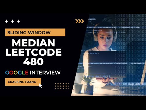 Cracking The Coding Interview | Meta Coding Interview Question | Leetcode 480 | [Cracking FAANG]