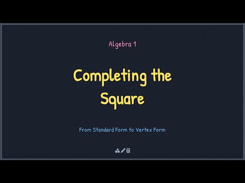 Algebra 1 - Completing the Square