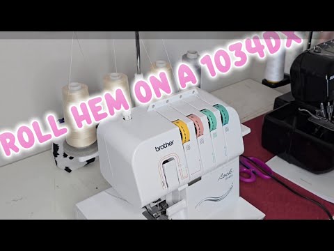 Steps for a Roll Hem on 1034DX 