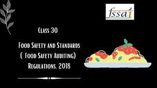 Class 30: Food Safety and Standards (Food Safety Auditing) Regulations, 2018
