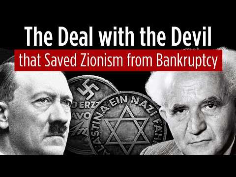 The Zionist-Nazi Pact that Saved Zionism from Bankruptcy