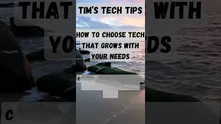 How to choose tech that grows with your needs