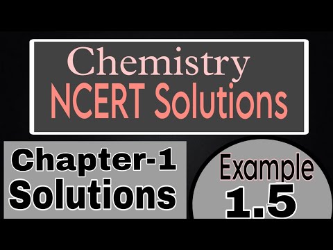 Solutions-NCERT Solutions || Example1.5 ||Chapter-1 Chemistry || Class-12 Boards/jee/neet