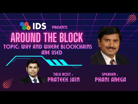 Why and Where Blockchains are Used with Phani Arega, Subject Matter & Industry Expert in Blockchain