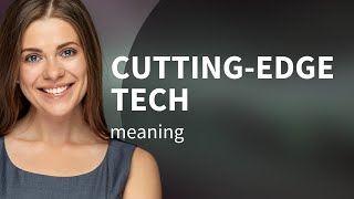Cutting-Edge Tech: Unveiling the Future Today