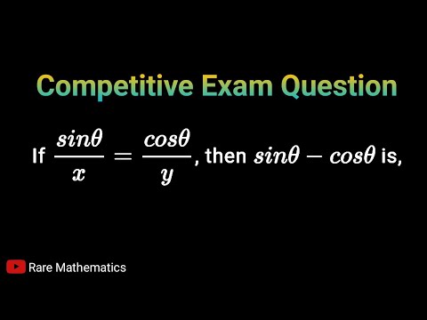 Math competitive exams question | Nice trigonometry question | If sinθ/X=cosθ/Y then sinθ-cosθ is
