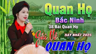 Ngây Ngất Khúc Quan Họ - Kim Cúc ➤ Tuyển Chọn 38 Bài Hay Tuyệt Đỉnh 2025 Nghe 1 Lần Nhớ Cả Đời