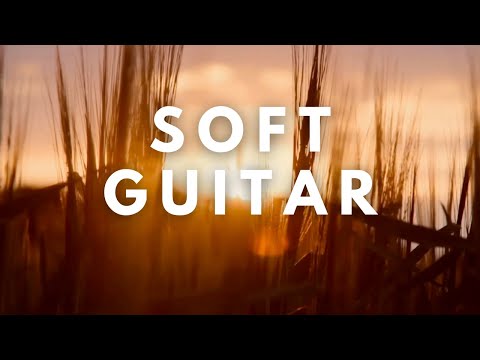 Soft Guitar Background | Instrumental for Work, Study, or Sleep