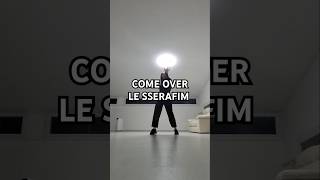 do u like this new comeback♡?#lesserafim #comeover #kpop #dancecover