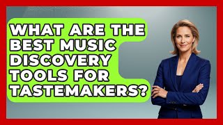 What Are the Best Music Discovery Tools for Tastemakers? | Pop Music Gurus