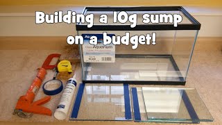 Building a 10 gallon aquarium sump on a budget! (Materials)