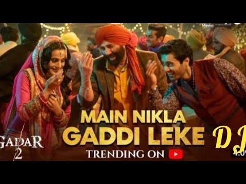 main nikla Gaddi leke newdj song!!Gadar2-sunnydeol &utkarsh sharma!!DJ virsion #viral #trending