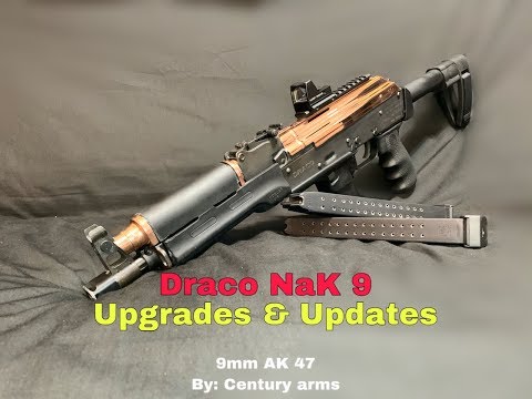 Draco 9mm ak47 Update & Upgrades. (NaK 9 Century arms)