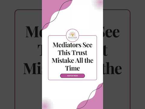 The #1 Trust Mistake Families Make (Mediators Warn About This!)