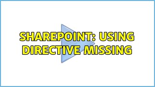 Sharepoint: Using directive missing