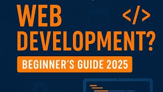What Is Web Development? | Beginner’s Guide to Web Development (2025)