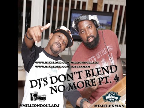 DJ'S DON'T BLEND NO MORE.. PT. 4