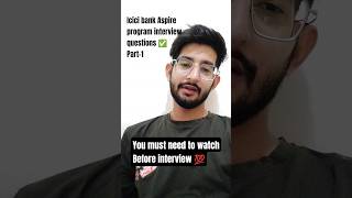 ICICI BANK aspire program interview questions.  #icicibank