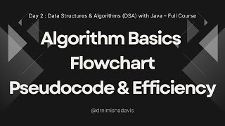 Day 2 – Algorithm Basics in Java | Flowchart, Pseudocode & Efficiency Explained | DSA for Beginners