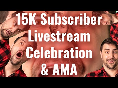 15K Subscriber Celebration & AMA