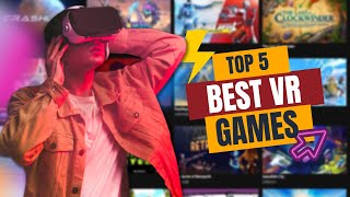 2023's Must-Play VR Games: Top 5 Virtual Reality Experiences You Can't Miss!