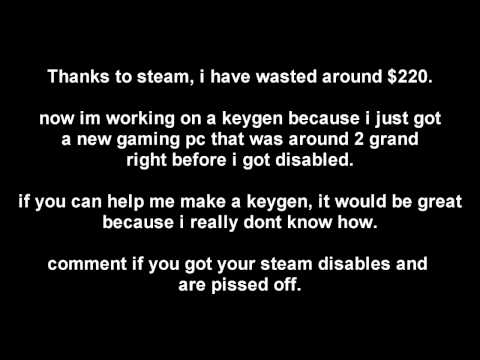 Steam Account Disabled:( [ Steam SUCKS!!!