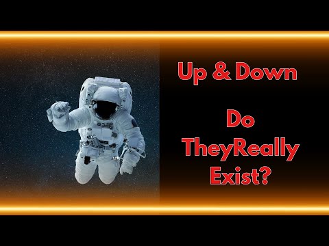 Do Up & Down Really Exist??-