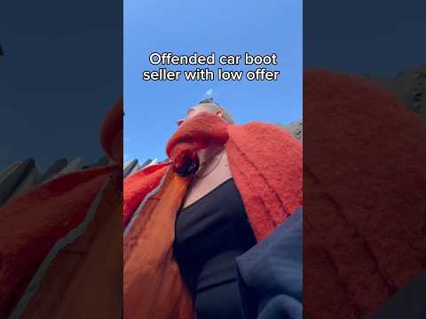 I offended a seller with my low offer at a car boot sale