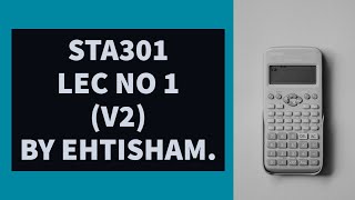 STA301 LEC NO 1 (V2) in (Hindi/Urdu) Detailed lecture | Full length | By Ehtisham.