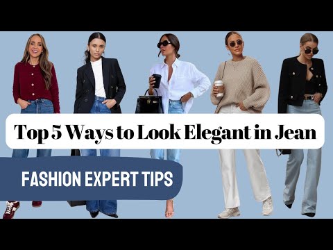 The Secret to Looking Elegant in Jeans | Fashion Expert Tips
