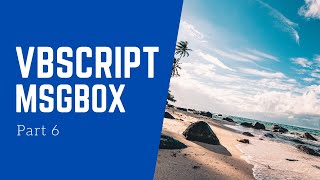VBScript Part 6 - Msgbox- All You Need to Know
