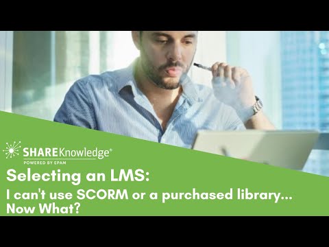 Selecting an LMS: I Can't Use SCORM or a Purchased Library...Now what?