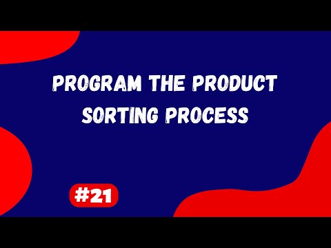 #21 | Program the Product Sorting Process