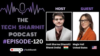 S1E119 - The Tech Sharmit Podcast : Ft. #PmfInfluentialMainframers,  Magie Hall | Expert Talks