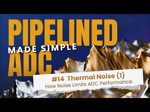 Pipelined ADCs Made Simple #14: Thermal Noise Consideration (1) | #adc #edtech #analog #circuit