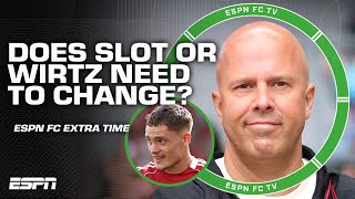Who needs to change: Arne Slot or Florian Wirtz? | ESPN FC Extra Time