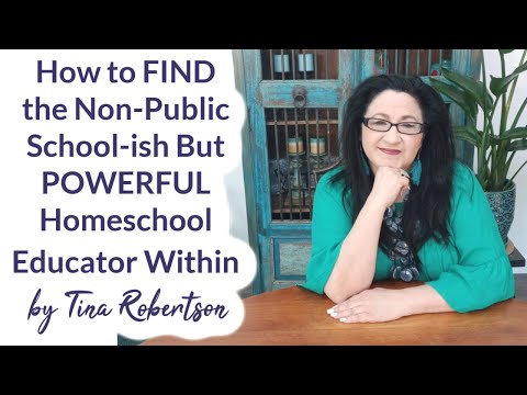 How to Find the Non-Public School-ish But Powerful Homeschool Educator Within by Tina Robertson