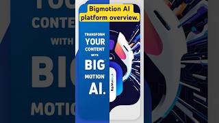 Bigmotion AI platform overview.