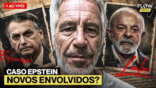 ATUALIZAÇÕES DO CASO EPSTEIN e BANCO MASTER - Flow News #030