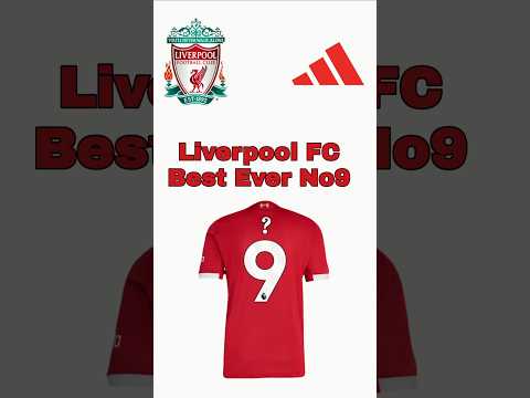 LFC Number 9 Best Ever #liverpool #liverpoolfc #lfctransfernews #adidas #football #thirdkit