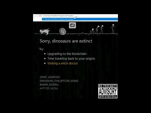 Dinosaurs (tha bitcoin song) by Saint Ignatius (of Cyberspace) with Lyrics