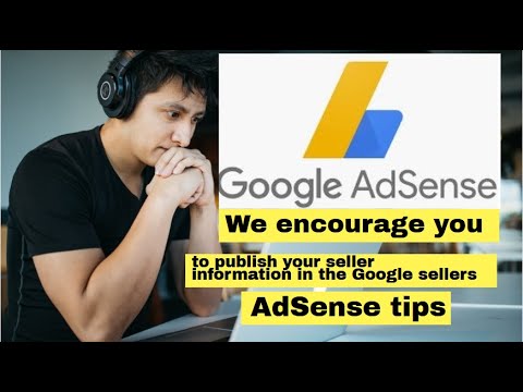 We encourage you to publish your seller information in the Google sellers.json file | AdSense tips