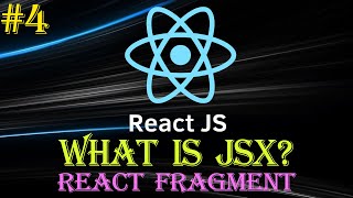 React Tutorial #4 | What is JSX | React Fragment | Beginner to Advance Series
