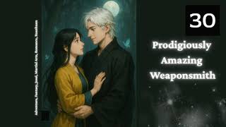 Prodigiously Amazing Weaponsmith   Episode 30 Audio   Han Li's Wuxia Adventures Audiobook