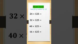 MULTIPLY BY 125 IN A FLASH!🔥Math Trick! #MathHack #MentalMath #MultiplicationTrick #QuickCalculation