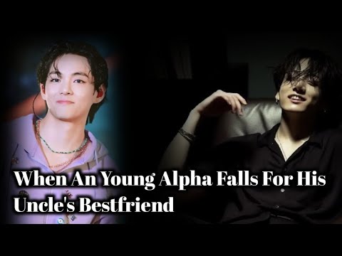 【ONESHOT】"When An Young Alpha Falls For His Uncle's Bestfriend" || Taekook ff | Topkook