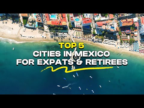 Top 5 Places to Live in Mexico for Expats and Retirees (2025)