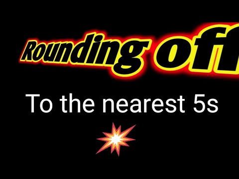Rounding off to the nearest 5s